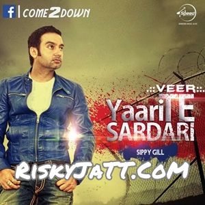 Yaari Te Sardari Sippy Gill Mp3 Song Download