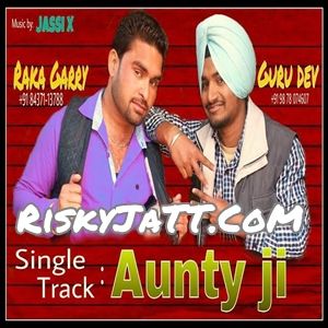 Aunty Ji Raka Garry, Guru Dev Mp3 Song Download