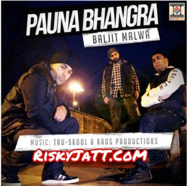 Pauna Bhangra Baljit Malwa, Tru Skool Mp3 Song Download