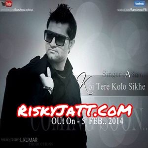 Koi Tere Kolon Sikhye Sam Arora Mp3 Song Download