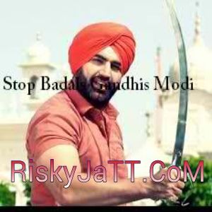 Stop Badals Gandhis Modi K S Makhan, Aman Hayer Mp3 Song Download