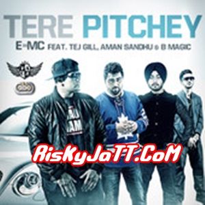 Tere Pitchey Ft Tej Gill-Aman Sandhu & B Magic E=MC Mp3 Song Download