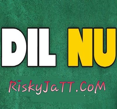 Dil Nu Maninder Buttar Mp3 Song Download