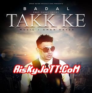 Takk Ke Badal Ft Sunny Kailey Mp3 Song Download