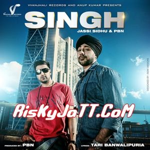 Singh Ft PBN Jassi Sidhu Mp3 Song Download