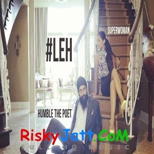 Leh Superwoman, Humble the Poet Mp3 Song Download