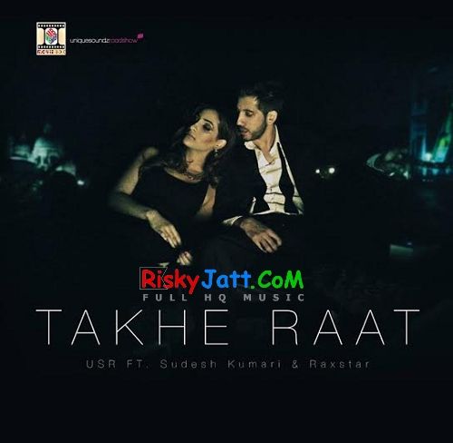 Takhe Raat ft USR Sudesh Kumari, Raxstar Mp3 Song Download