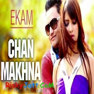 Chan Makhna Ekam Mp3 Song Download