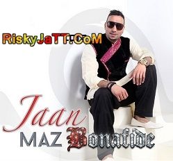 Jaan Maz Bonafide Mp3 Song Download