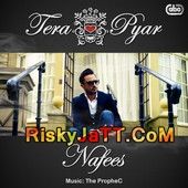 Tera Pyar Nafees, The Prophe C Mp3 Song Download