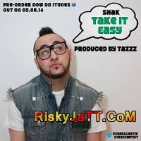 Take It Easy (feat Tazzz) Shak Mp3 Song Download