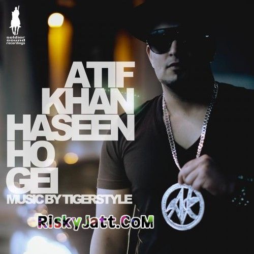 Haseen Ho Gei Ft.Tigerstyle Atif Khan Mp3 Song Download