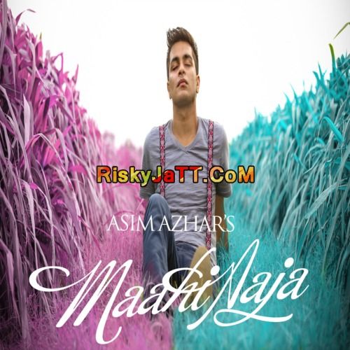 Maahi Aaja Asim Azhar Mp3 Song Download