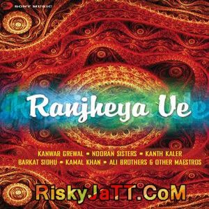 Raanjheya Ve Kanwar Grewal Mp3 Song Download
