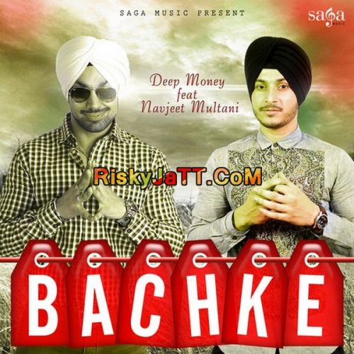 Bachke (feat Navjeet Multani) Deep Money Mp3 Song Download