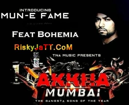 Akkha Mumbai Ft Bohemia Mun-E Fame Mp3 Song Download