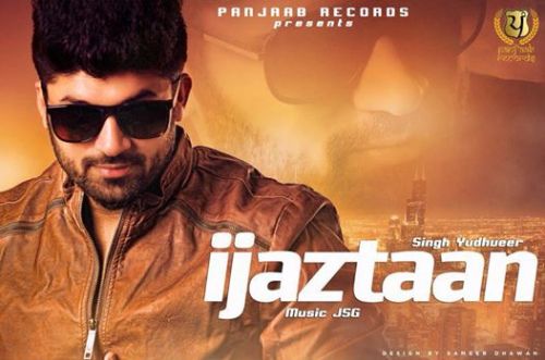 Ijazatan Singh Yudhveer Mp3 Song Download