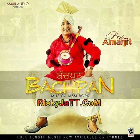 Bachpan Bai Amarjit Mp3 Song Download