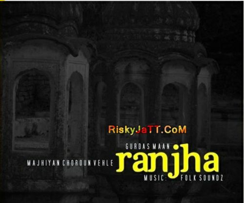 Ranjha (Remix) Gurdas Maan Mp3 Song Download