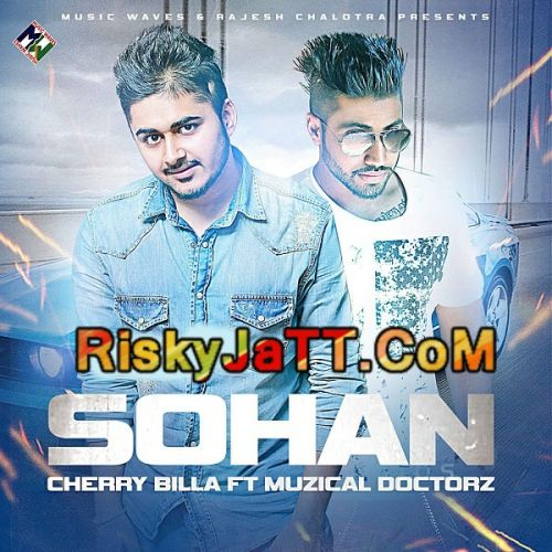 Sohan (feat Muzical Doctorz) Cherry Billa Mp3 Song Download