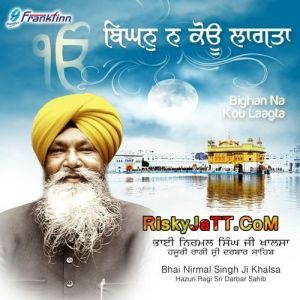 Bighan Na Kou Laagta Bhai Nirmal Singh Ji Khalsa Mp3 Song Download