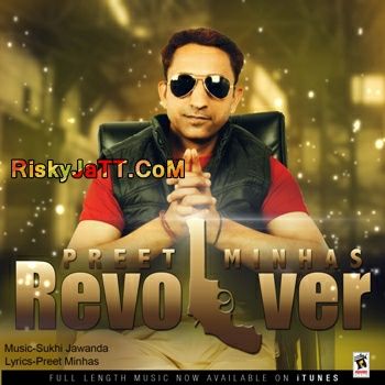 Revolver Preet Minhas Mp3 Song Download