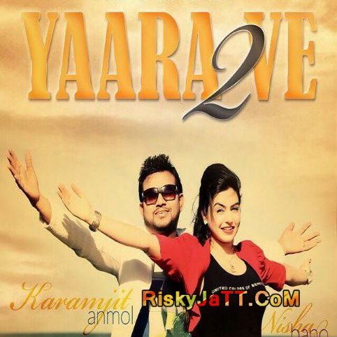 Yaara Ve 2 Karamjit Anmol Mp3 Song Download