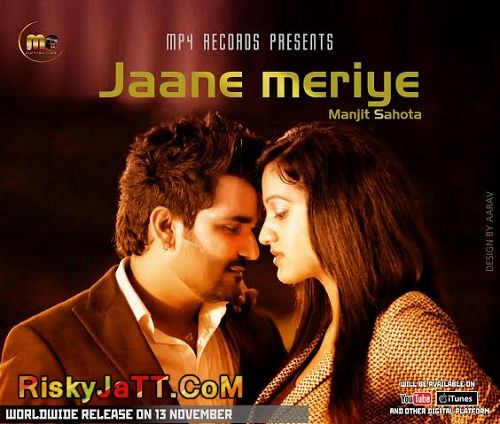 Jaane Meriye Manjit Sahota Mp3 Song Download