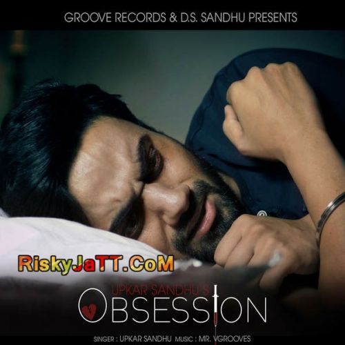 Obsession Upkar Sandhu Mp3 Song Download
