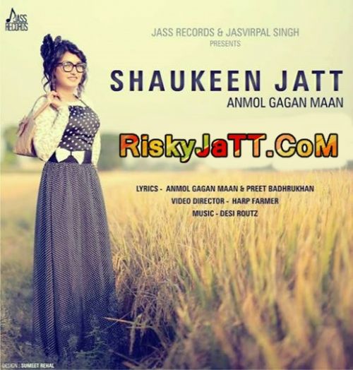 Shaukeen Jatt Anmol Gagan Maan Mp3 Song Download