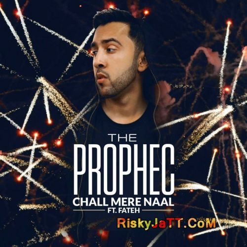 Chall Mere Naal (Ft  Fateh ) PropheC Mp3 Song Download