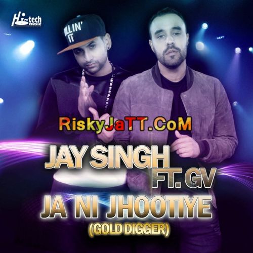 Ja Ni Jhootiye (Gold Digger) GV, Jay Singh Mp3 Song Download