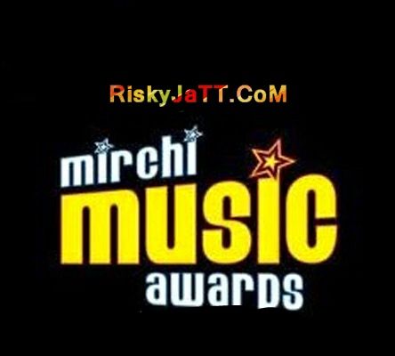 Mirchi Music Awards Ninja, JsL, Dilpreet Dhillon Mp3 Song Download