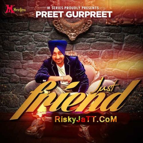 Just Friend Preet Gurpreet Mp3 Song Download