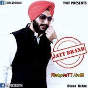 Jatt Brand Didar Othie Mp3 Song Download