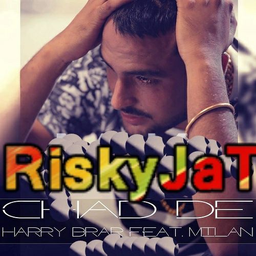 Chad De(Music - Milan) Harry Brar Mp3 Song Download