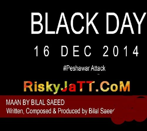 Maan (On Peshawar Attack) Bilal Saeed Mp3 Song Download