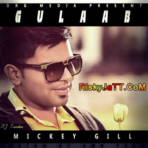 Gulaab Ft. Dj Tandav Mickey Gill Mp3 Song Download