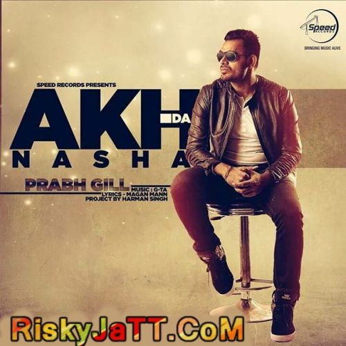 Akh Da Nasha (Promo) Prabh Gill Mp3 Song Download