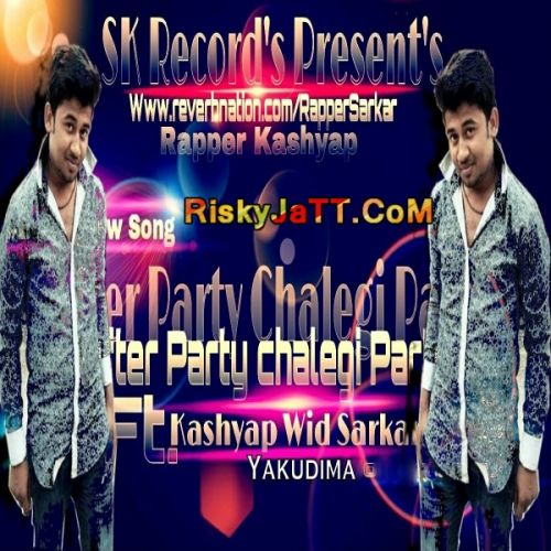 After Party Chalegi Party Rapper Sarkar Mp3 Song Download