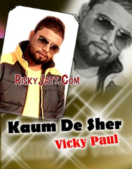 Kaum De Sher Vicky Paul Mp3 Song Download