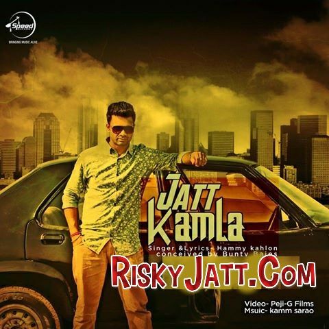 Jatt Kamla Hammy Kahlon Mp3 Song Download