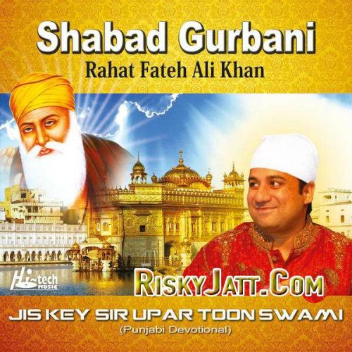 Jis Key Sir Upar Toon Swami Rahat Fateh Ali Khan Mp3 Song Download