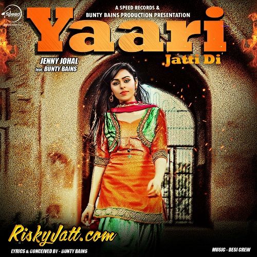 Yaari Jatti Di Ft Bunty Bains Jenny Johal Mp3 Song Download