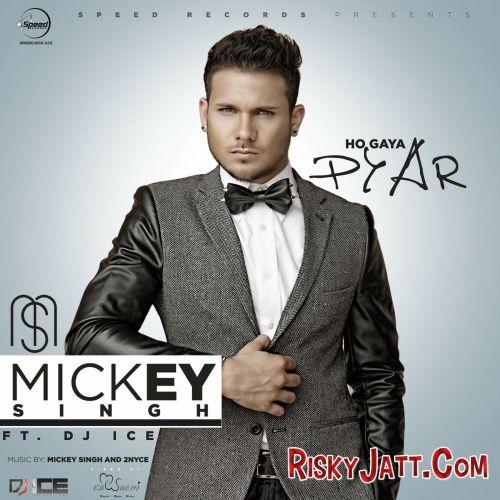 Ho Gaya Pyar (feat DJ Ice) Mickey Singh Mp3 Song Download