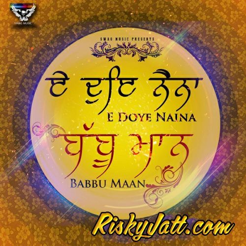 E Doye Naina Babbu Maan Mp3 Song Download
