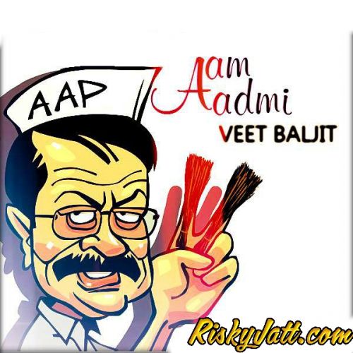 Aam Aadmi Veet Baljit Mp3 Song Download