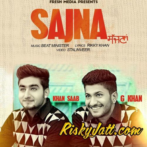 Sajna Khan Saab, G Khan Mp3 Song Download