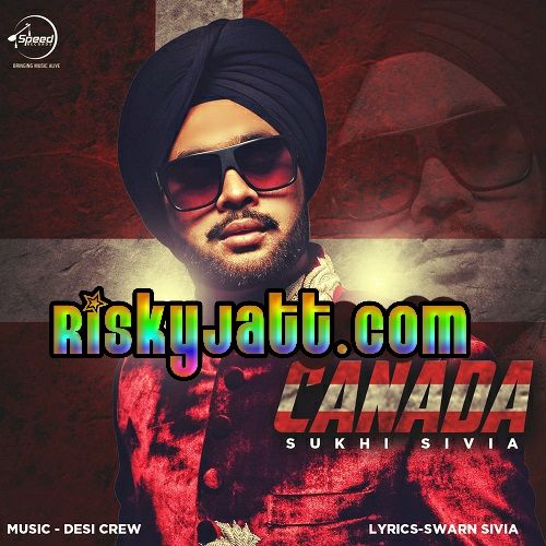 Canada Sukhi Sivia Mp3 Song Download