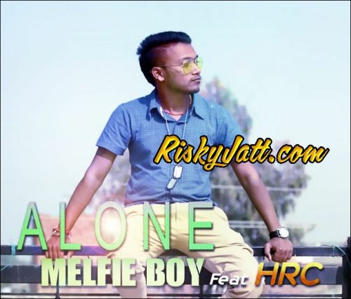 Alone Feat Hrc Melfie Boy Mp3 Song Download